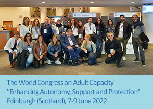 The World Congress on Adult Capacity 'Enhancing Autonomy, Support and Protection' Edinburgh (Scotland), 7-9 June 2022